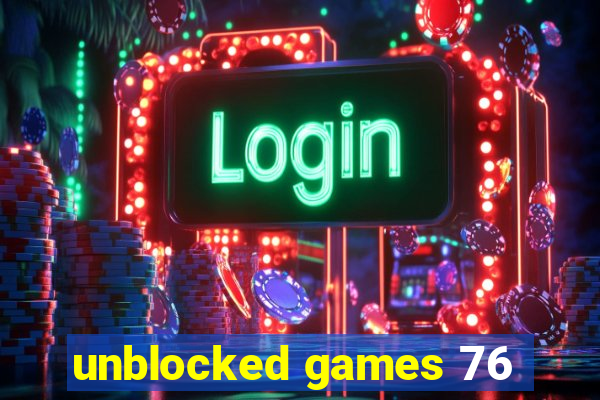 unblocked games 76